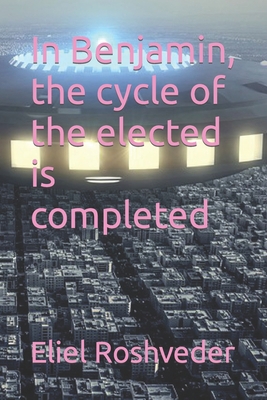 In Benjamin, the cycle of the elected is completed            Book Cover