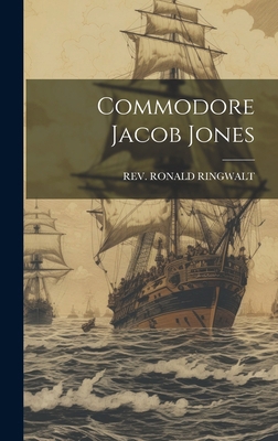 Commodore Jacob Jones 1020137053 Book Cover