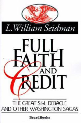 Full Faith and Credit: The Great S & L Debacle ... 1893122492 Book Cover