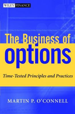 The Business of Options: Time-Tested Principles... 0471405574 Book Cover