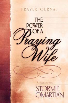 The Power of a Praying Wife: Prayer Journal 0736909168 Book Cover
