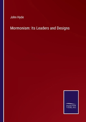 Mormonism: Its Leaders and Designs 3375170122 Book Cover