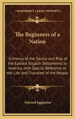 The Beginners of a Nation: A History of the Sou... 1163223646 Book Cover