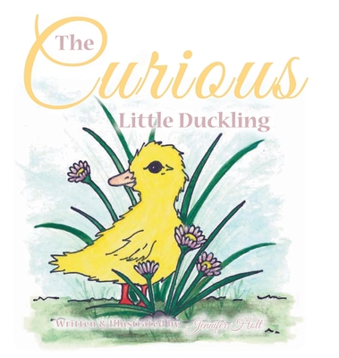 The Curious Little Duckling 1636309429 Book Cover