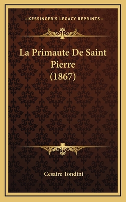 La Primaute De Saint Pierre (1867) [French] 1167738306 Book Cover