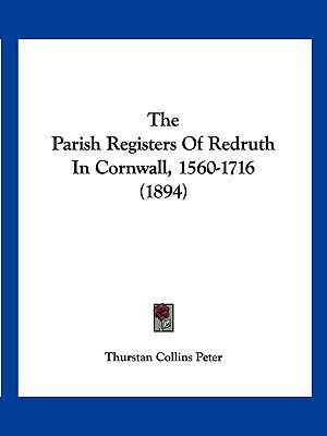 The Parish Registers Of Redruth In Cornwall, 15... 1120912210 Book Cover