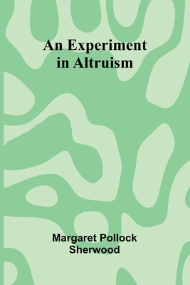 An Experiment In Altruism 9371341777 Book Cover
