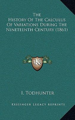 The History Of The Calculus Of Variations Durin... 1164078410 Book Cover