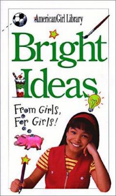 Bright Ideas: From Girls, for Girls 0613244168 Book Cover