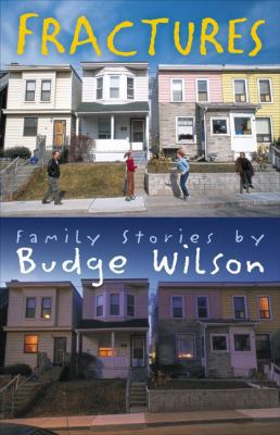 Fractures: Family Stories By Budge Wilson 0143312014 Book Cover