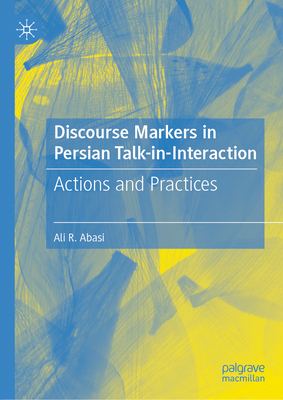Discourse Markers in Persian Talk-In-Interactio... 3032130581 Book Cover