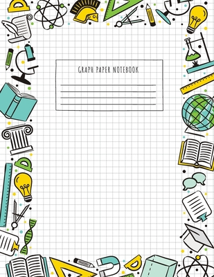 Back to School Graph Paper Notebook: (Large, 8.... 177476198X Book Cover