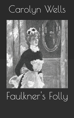 Faulkner's Folly B085K7P9WX Book Cover