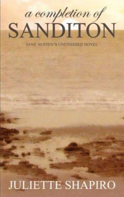 A Completion of Sanditon, Jane Austen's Unfinis... 1589395034 Book Cover