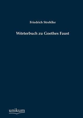 Wörterbuch zu Goethes Faust [German] 3845795166 Book Cover