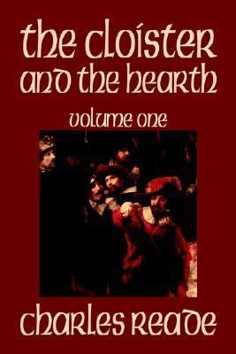 The Cloister and the Hearth, Volume One of Four... 1592249221 Book Cover