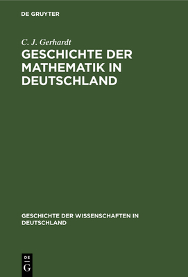 Geschichte Der Mathematik in Deutschland [German] 3486724444 Book Cover