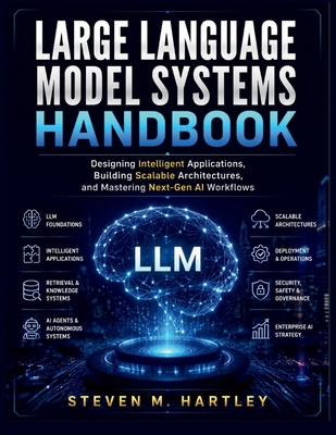 LARGE LANGUAGE MODEL SYSTEMS HANDBOOK: Designin... B0HHJMKZK3 Book Cover