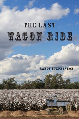 The Last Wagon Ride 1631836773 Book Cover
