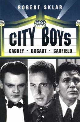 City Boys: Cagney, Bogart, Garfield 0691006148 Book Cover