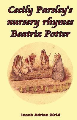 Cecily Parsley's nursery rhymes Beatrix Potter 1548767875 Book Cover