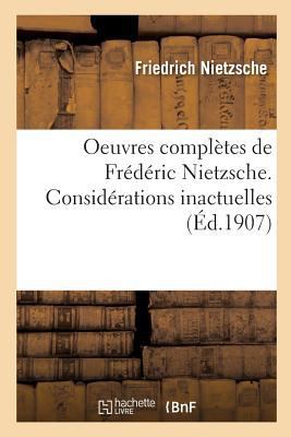 Oeuvres Complètes de Frédéric Nietzsche. Consid... [French] 2011950082 Book Cover