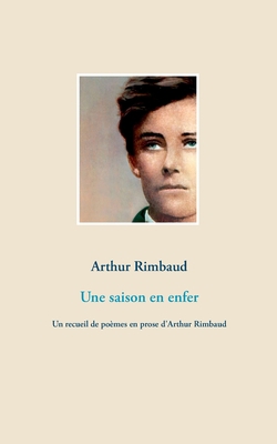Une saison en enfer: Un recueil de poèmes en pr... [French] 2322241857 Book Cover