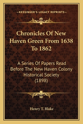 Chronicles Of New Haven Green From 1638 To 1862... 1163906379 Book Cover