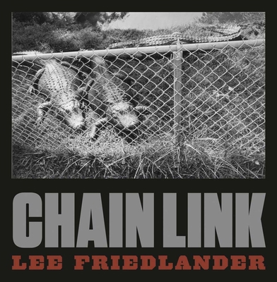 Lee Friedlander: Chain Link 3958292593 Book Cover