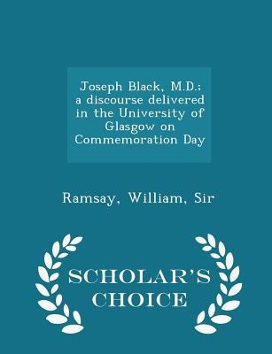 Joseph Black, M.D.; A Discourse Delivered in th... 1296333612 Book Cover