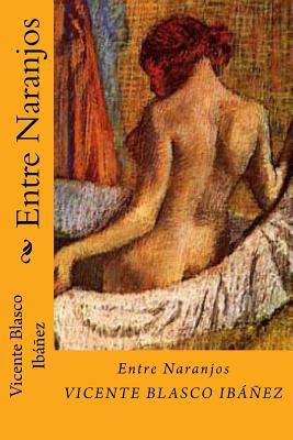 Entre Naranjos (Spanish Edition) [Spanish] 1540440613 Book Cover
