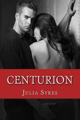 Centurion: An Impossible Novel 1523601574 Book Cover