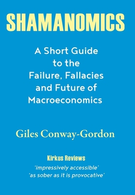 Shamanomics: A Short Guide to the Failure, Fall... 1977239102 Book Cover