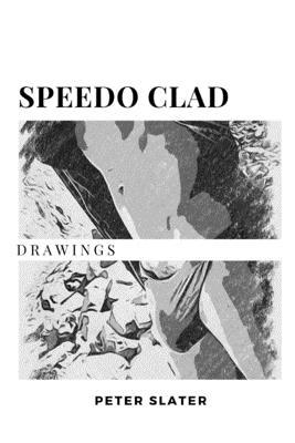 Speedo Clad Drawings 1794770925 Book Cover