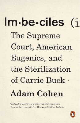 Imbeciles: The Supreme Court, American Eugenics... 0143109995 Book Cover