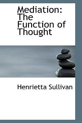 Mediation: The Function of Thought 0554540819 Book Cover