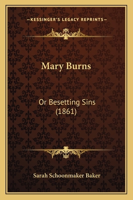 Mary Burns: Or Besetting Sins (1861) 1166584224 Book Cover