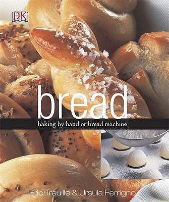 Bread. Eric Treuille & Ursula Ferrigno 1405319968 Book Cover