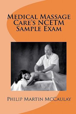 Medical Massage Care's NCETM Sample Exam 1449917216 Book Cover