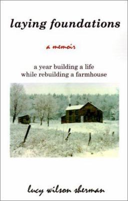 Laying Foundations: A Year Building a Life Whil... 0759636648 Book Cover