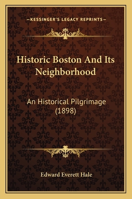 Historic Boston and Its Neighborhood: An Histor... 1164670352 Book Cover