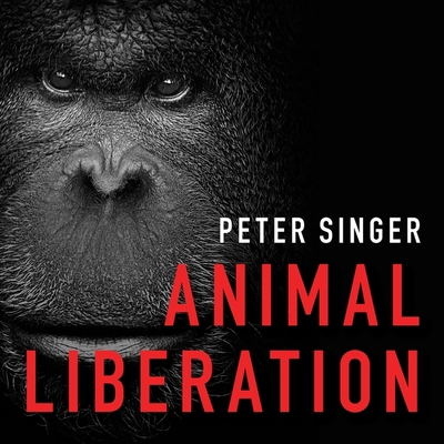 Animal Liberation: The Definitive Classic of th... 1982588241 Book Cover