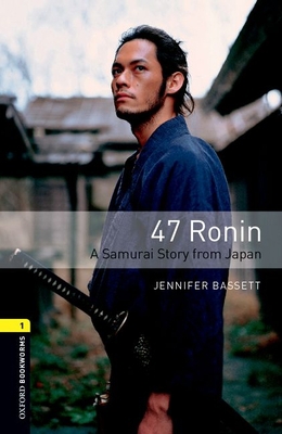 Oxford Bookworms Library 3e Level One: 47 Ronin... 0194786129 Book Cover