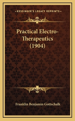 Practical Electro-Therapeutics (1904) 1165032562 Book Cover