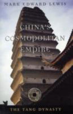 China's Cosmopolitan Empire: The Tang Dynasty (... 067403306X Book Cover