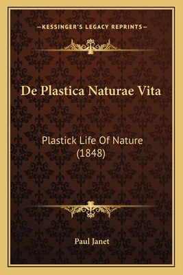 De Plastica Naturae Vita: Plastick Life Of Natu... [Latin] 1167396979 Book Cover