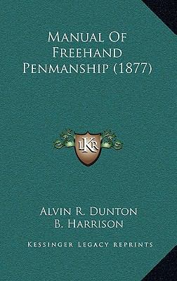 Manual Of Freehand Penmanship (1877) 1168727774 Book Cover