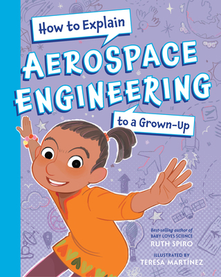 How to Explain Aerospace Engineering to a Grown-Up 1623546214 Book Cover