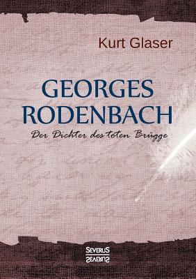 Georges Rodenbach: Der Dichter des toten Brügge [German] 3958015999 Book Cover
