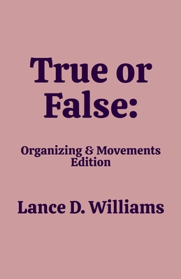 True or False: Organizing & Movements Edition B0DNNBV5YS Book Cover